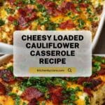 Loaded Cauliflower Casserole Recipe