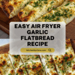 Air Fryer Garlic Flatbread – Quick & Delicious Recipe