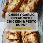 Cheesy Chicken Garlic Bread Recipe