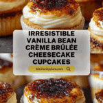 Vanilla Bean Crème Brûlée Cheesecake Cupcakes Recipe