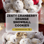 Cranberry Orange Snowball Cookies Recipe