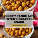 Ranch Air Fryer Chickpeas Recipe