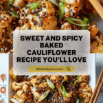 Sweet and Spicy Baked Cauliflower Recipe