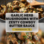 Garlic Herb Mushrooms (Cowboy Butter) Recipe