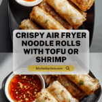 Noodle Rolls: A Crispy, Healthy Appetizer You'll Love Recipe
