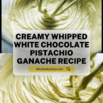 Whipped White Chocolate Pistachio Ganache Recipe
